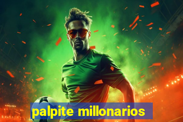 palpite millonarios